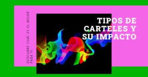 Read more about the article 7 Tipos de Carteles y lo que los Hace Destacar